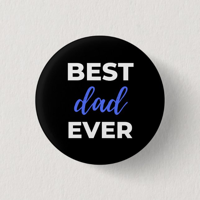 Best Dad Ever 1 Inch Round Button (Front)