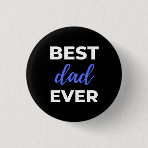 Best Dad Ever 1 Inch Round Button