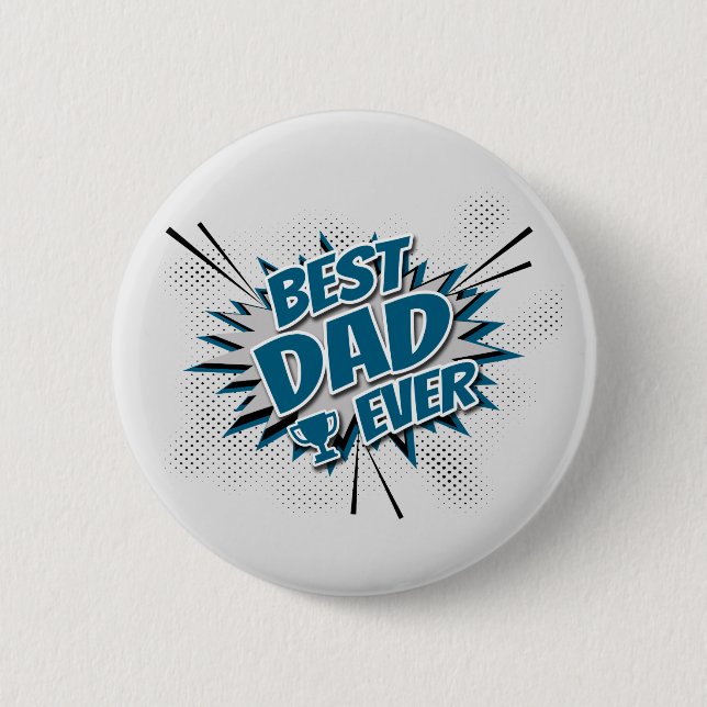 Best Dad Ever 2 Inch Round Button (Front)