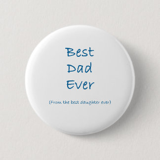 Best Dad Ever 2 Inch Round Button