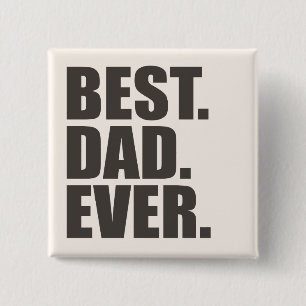 Best. Dad. Ever. 2 Inch Square Button