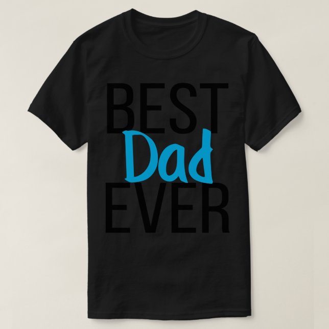 Best Dad Ever 2 T-Shirt (Design Front)