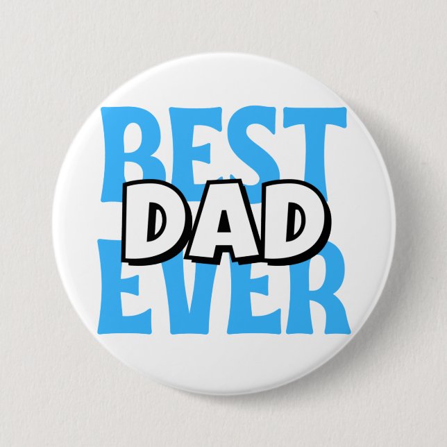 Best Dad Ever 3 Inch Round Button (Front)