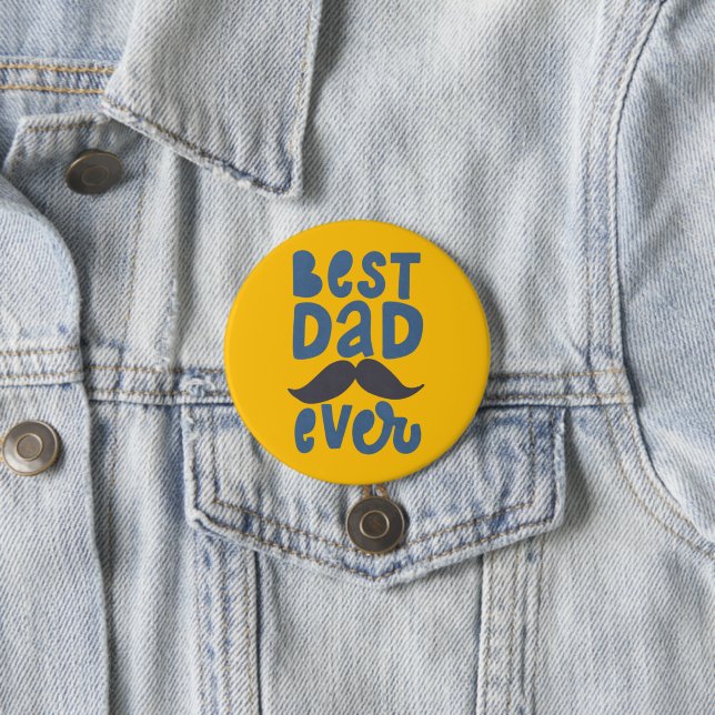 Best Dad Ever 3 Inch Round Button (In Situ)