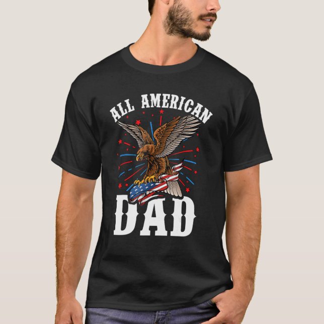 Best Dad Ever All American Dad Eagle American Flag T-Shirt (Front)