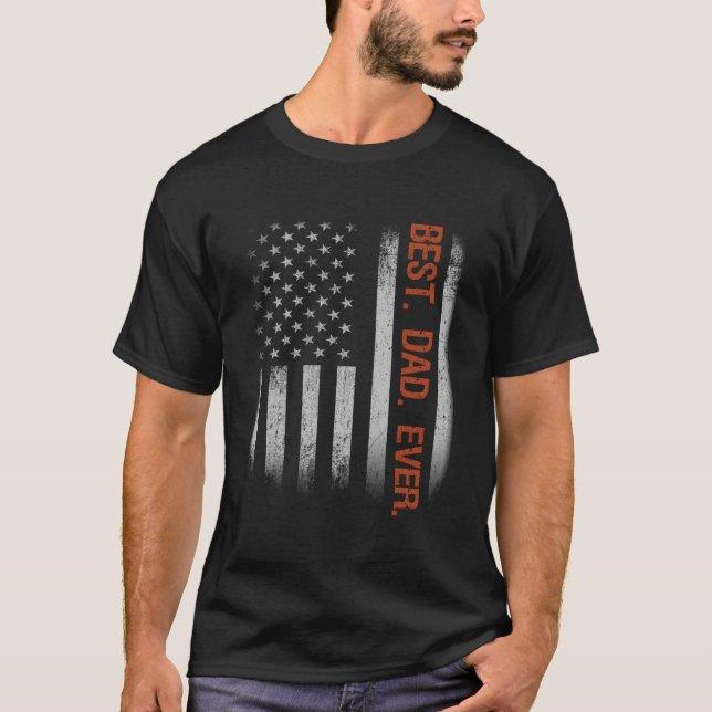 Best Dad Ever American Flag Fathers Day T-Shirt (Front)