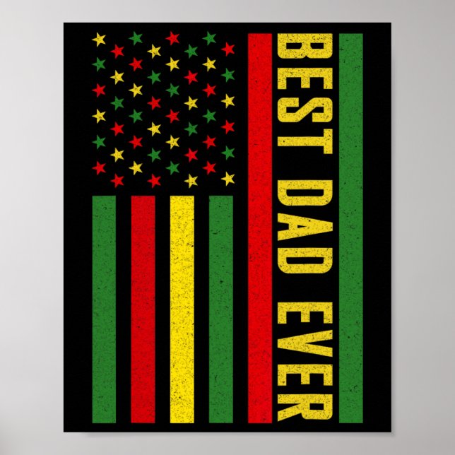 Best Dad Ever American Flag Juneteenth Father's Da Poster (Front)
