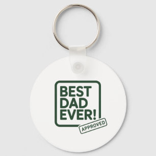 Best Dad Ever Approved text design Keychain