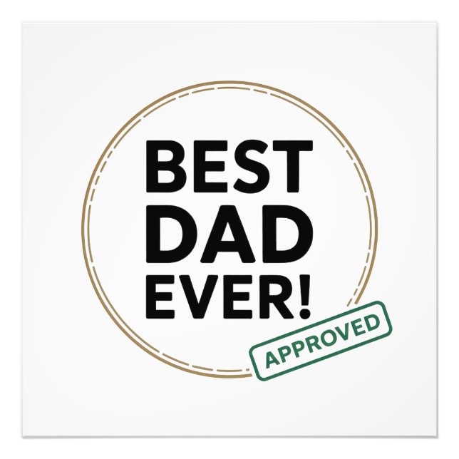 Best Dad Ever, Approved text design Photo Print (Front)