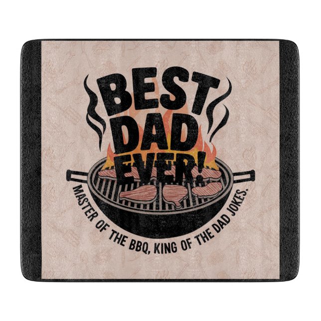 Best Dad Ever BBQ Design – King of the Grill  Cutting Board (Front)