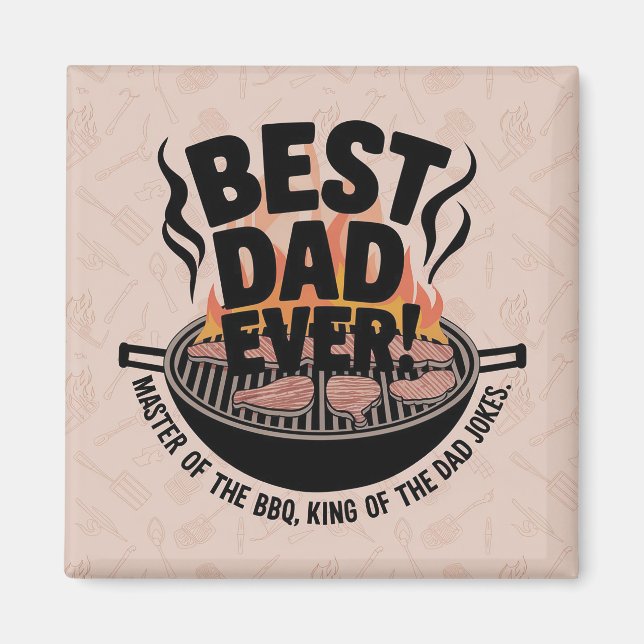 Best Dad Ever BBQ Design – King of the Grill  Magnet (Front)