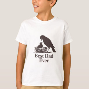 Best Dad Ever - Bird Nest Silhouette T-Shirt