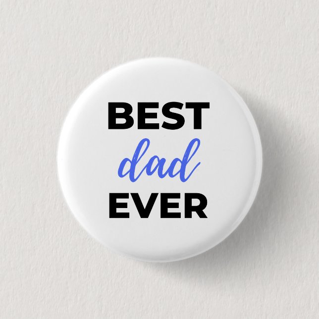 Best Dad Ever Black 1 Inch Round Button (Front)