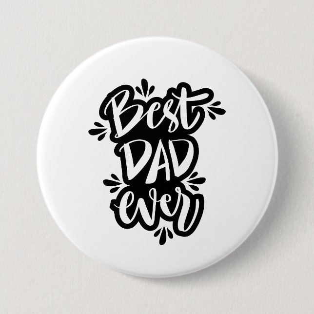 Best dad ever black and white text 3 inch round button (Front)