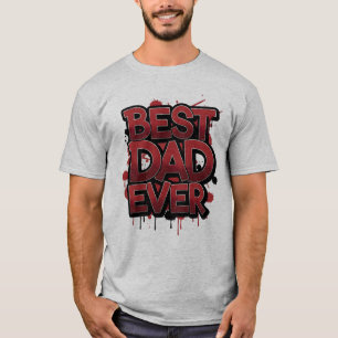 Best Dad Ever Bold Red Graffiti Street Art Design  T-Shirt