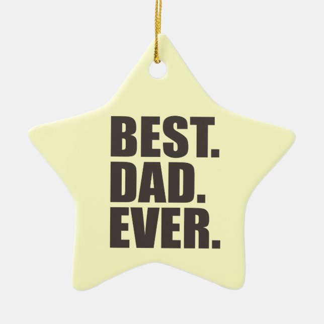 Best. Dad. Ever. Ceramic Ornament (Front)