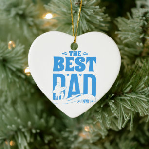 Best Dad Ever Ceramic Ornament