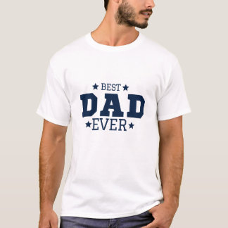 Best Dad Ever Classic Father's Day Gift Design T-Shirt