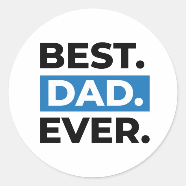 Best Dad Ever Classic Round Sticker (Front)