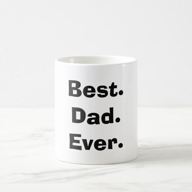 Best. Dad. Ever. Coffee Mug (Center)
