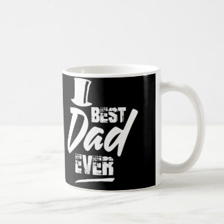 Best Dad Ever Coffee Mug