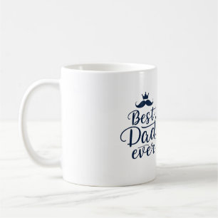 Best Dad Ever Coffee Mug