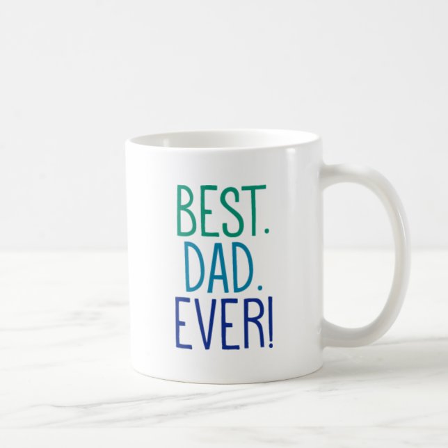 Best. Dad. Ever! Coffee Mug (Right)