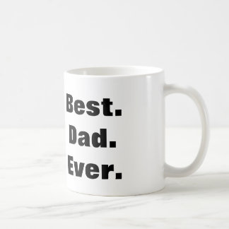 Best Dad Ever! Coffee Mug