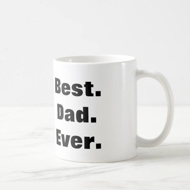 Best Dad Ever! Coffee Mug (Right)