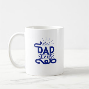 Best Dad Ever Coffee Mug