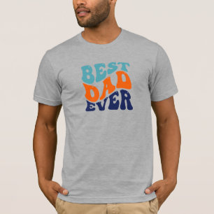 Best Dad Ever Colourful Groovy Retro Typography T-Shirt