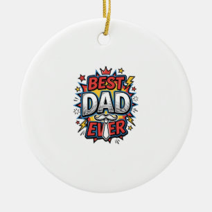 Best Dad Ever Comic Vintage Engraving Shirt Design Ceramic Ornament