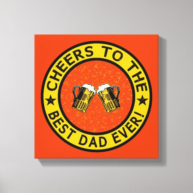 BEST DAD EVER custom canvas print (Front)