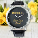 Best Dad Ever Custom Elegant Text Personalized Watch<br><div class="desc">Customize the text, and easily create your personalized watch. Click CUSTOMIZE FURTHER to change the background colour or text colour. You can TRANSFER this DESIGN on other Zazzle products and adjust it to fit most of the Zazzle items. Standard Studio designs are made in high-resolution vector graphics for a professional...</div>