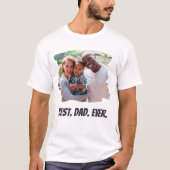 Best Dad Ever Custom Family Photo Father's Day T-Shirt (Front)