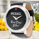 Best Dad Ever Custom Name Heart Personalized Watch<br><div class="desc">Customize the text, and easily create your personalized watch. Click EDIT to change the text colour. You can TRANSFER this DESIGN on other Zazzle products and adjust it to fit most of the Zazzle items. Standard Studio designs are made in high-resolution graphics for professional print. Thank you for choosing our...</div>