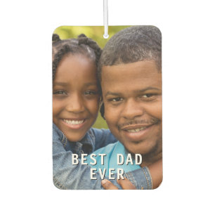Best Dad Ever Custom Photo Birthday Gift Car Air Freshener