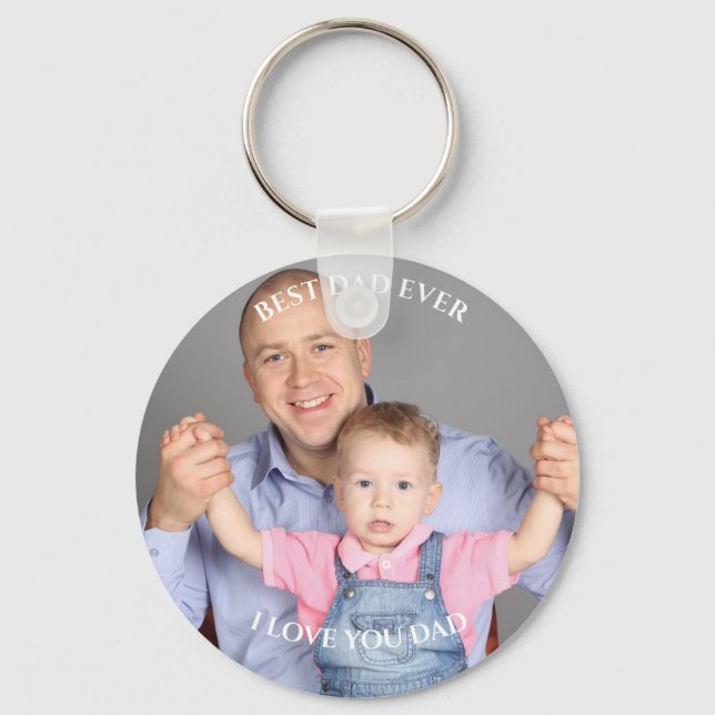 Best dad Ever Custom Photo I love you father's Day Keychain (Front)