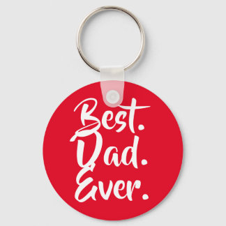 Best Dad Ever, Dad Gift, Fathers Day Gift, Keychain