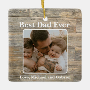 Best Dad Ever Distressed rustic light Wood grain Ceramic Ornament