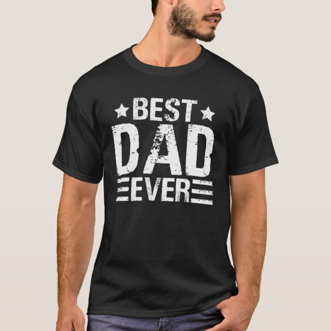 Best Dad Ever   Father´s Day Daddy Men Dad T-Shirt (Front)
