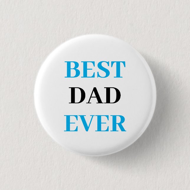 Best Dad Ever- Father's Day 1 Inch Round Button (Front)
