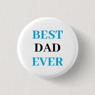 Best Dad Ever- Father's Day 1 Inch Round Button