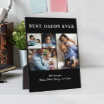 Best Dad Ever Father's Day 4 photo collage black Plaque<br><div class="desc">Modern contemporary BEST DADDY EVER Happy Father's Day 4 family photo collage keepsake simple white and black plaque with a bold typography script template. Create your own with four family pictures and your text! You can change the colours of the text and background. It can be a cute personalized gift...</div>