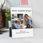 Best Dad Ever Father's Day 4 photo collage Plaque<br><div class="desc">Modern contemporary BEST DADDY EVER Happy Father's Day 4 family photo collage keepsake simple white and black plaque with a bold typography script template. Create your own with four family pictures and your text! You can change the colours of the text and background. It can be a cute personalized gift...</div>