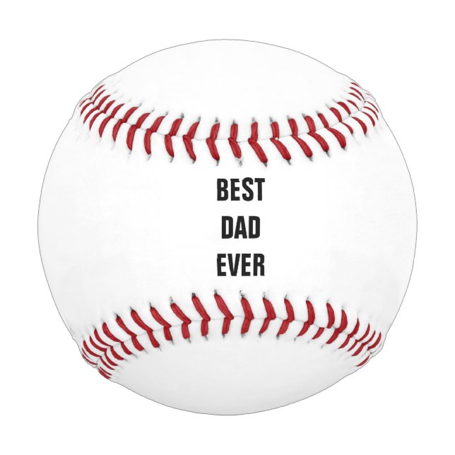 Best Dad Ever Father's Day Birthday Custom Gift Baseball (Front)