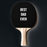 Best Dad Ever Father's Day Birthday Gift Black Ping Pong Paddle<br><div class="desc">Printed with solid black background and text template for "Best Dad Ever" which you may customize to make any personalized gifts,  party favours etc for Father's day,  birthdays,  weddings,  anniversary etc! You may also change the background colour as you wish!</div>