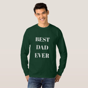 Best Dad Ever Fathers Day Birthday Gift Green 2024 T-Shirt