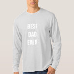 Best Dad Ever Father's Day Birthday Gift Grey T-Shirt<br><div class="desc">Printed with solid grey background and text template for "Best Dad Ever" which you may customize to make any personalized gifts,  party favours etc for Father's day,  birthdays,  weddings,  anniversary etc! You may also change the background colour as you wish!</div>