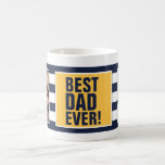 Best Dad Ever! - Father's Day Coffee Mug<br><div class="desc">Happy Father's Day! Modern Best Dad Ever Coffee Mug. With Navy Blue and White Stripes and a personalized Navy Blue Monogram.  Add 2 Photos! World's Greatest Dad!

 Contact me if you need help customizing your Coffee Mug!</div>